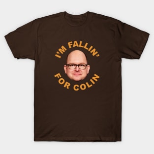 I'm falling for Colin T-Shirt